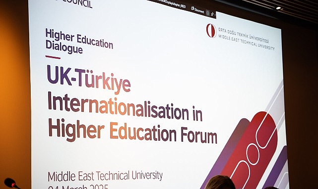 Birleşik Krallık-Türkiye Yükseköğretimde Uluslararasılaşma Forumu ODTÜ’de Gerçekleşti!